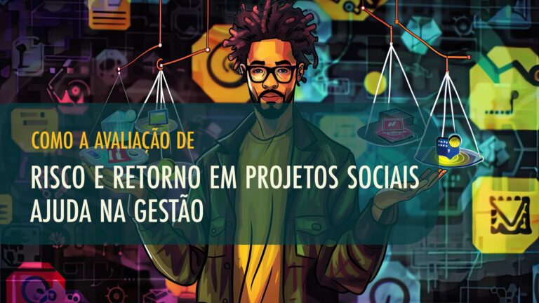 Como a Avaliação de Risco e Retorno em Projetos Sociais Ajuda na Gestão ...