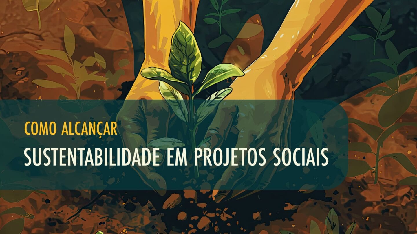 Estratégias de Captação de Recursos para Projetos Sociais | Economato